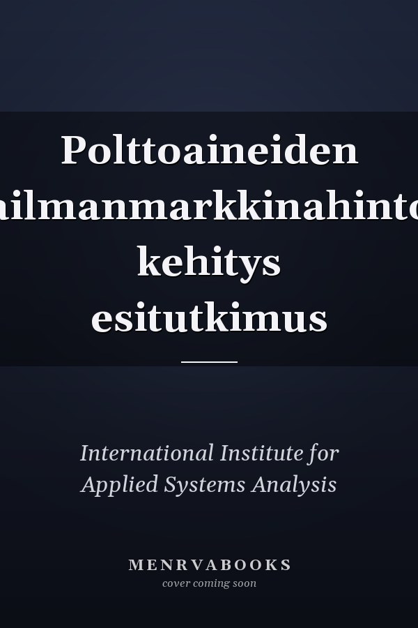 Polttoaineiden maailmanmarkkinahintojen kehitys esitutkimus