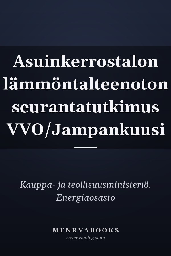 Asuinkerrostalon lämmöntalteenoton seurantatutkimus VVO/Jampankuusi