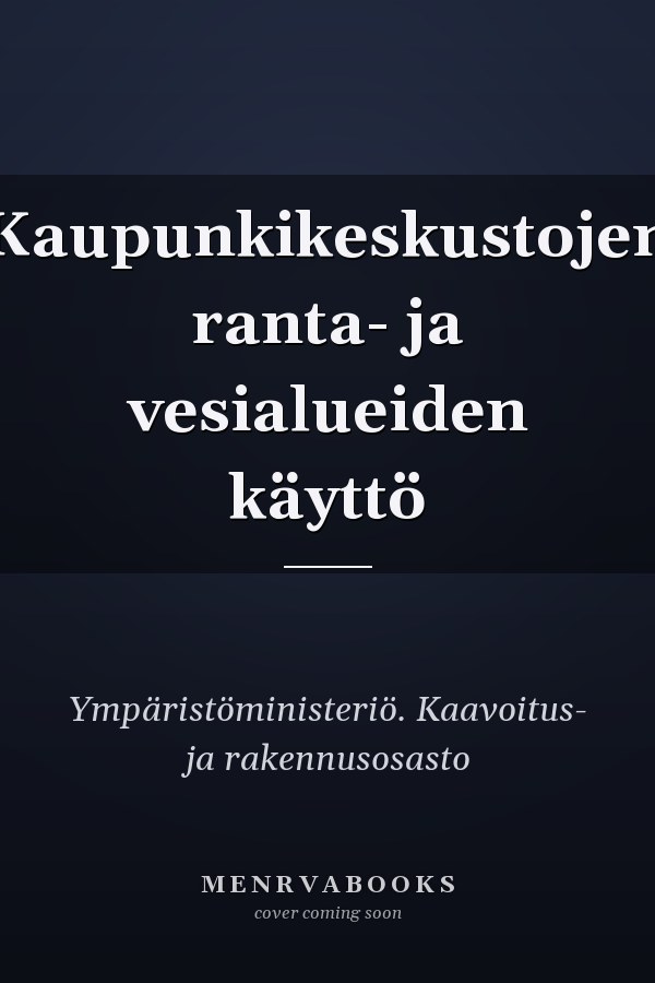 Kaupunkikeskustojen ranta- ja vesialueiden käyttö