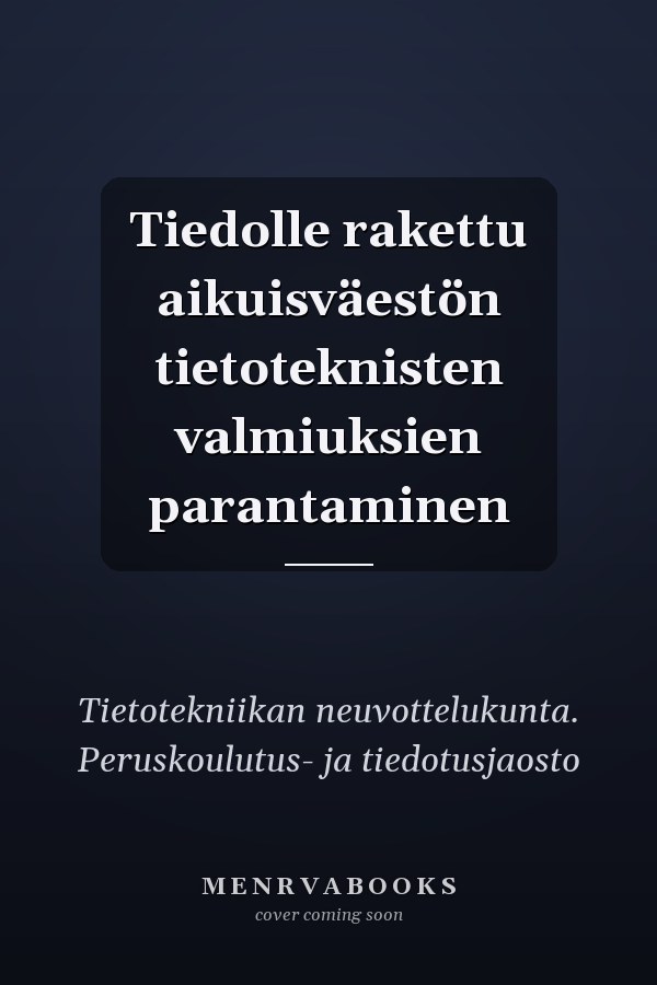 Tiedolle rakettu aikuisväestön tietoteknisten valmiuksien parantaminen