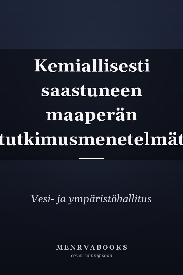 Kemiallisesti saastuneen maaperän tutkimusmenetelmät