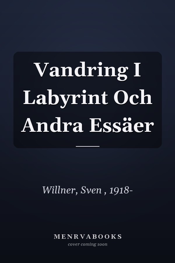Vandring I Labyrint Och Andra Essäer