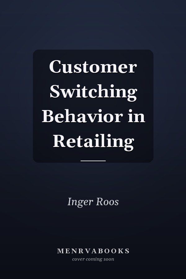 Customer Switching Behavior in Retailing