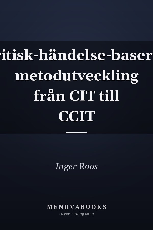 Kritisk-händelse-baserad metodutveckling från CIT till CCIT