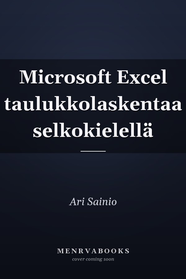 Microsoft Excel taulukkolaskentaa selkokielellä