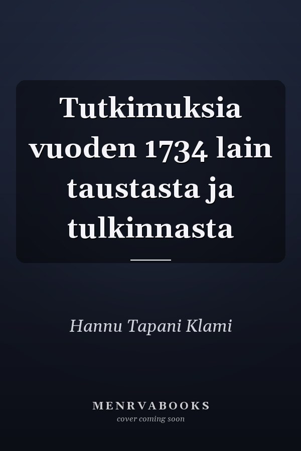 Tutkimuksia vuoden 1734 lain taustasta ja tulkinnasta