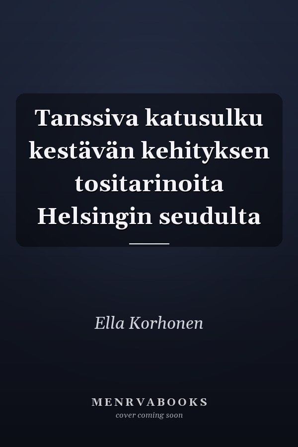 Tanssiva katusulku kestävän kehityksen tositarinoita Helsingin seudulta