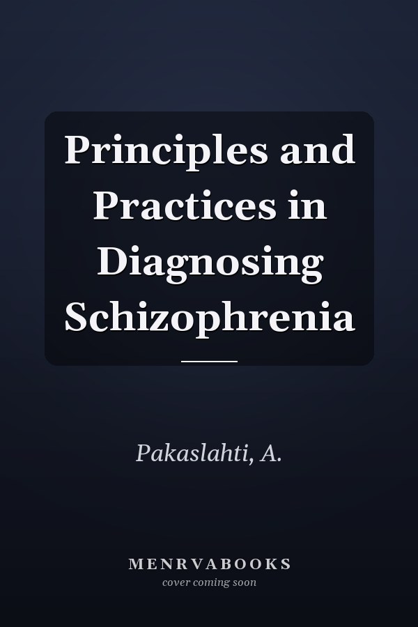 Principles and Practices in Diagnosing Schizophrenia