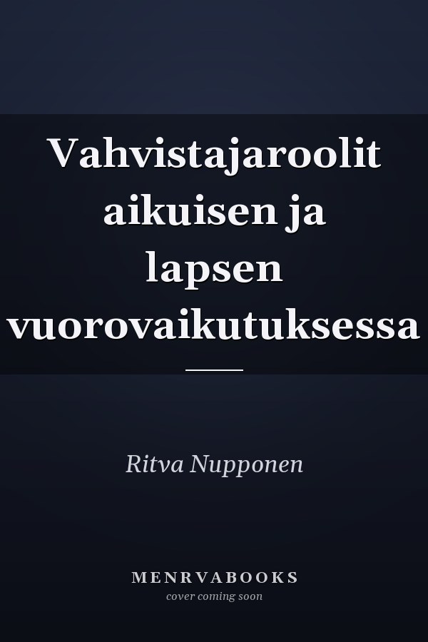 Vahvistajaroolit aikuisen ja lapsen vuorovaikutuksessa