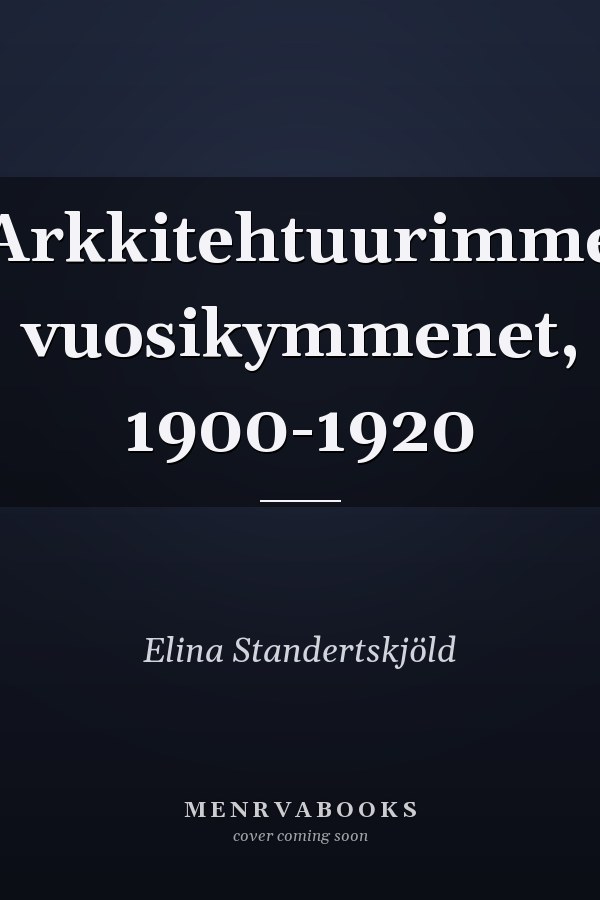 Arkkitehtuurimme vuosikymmenet, 1900-1920
