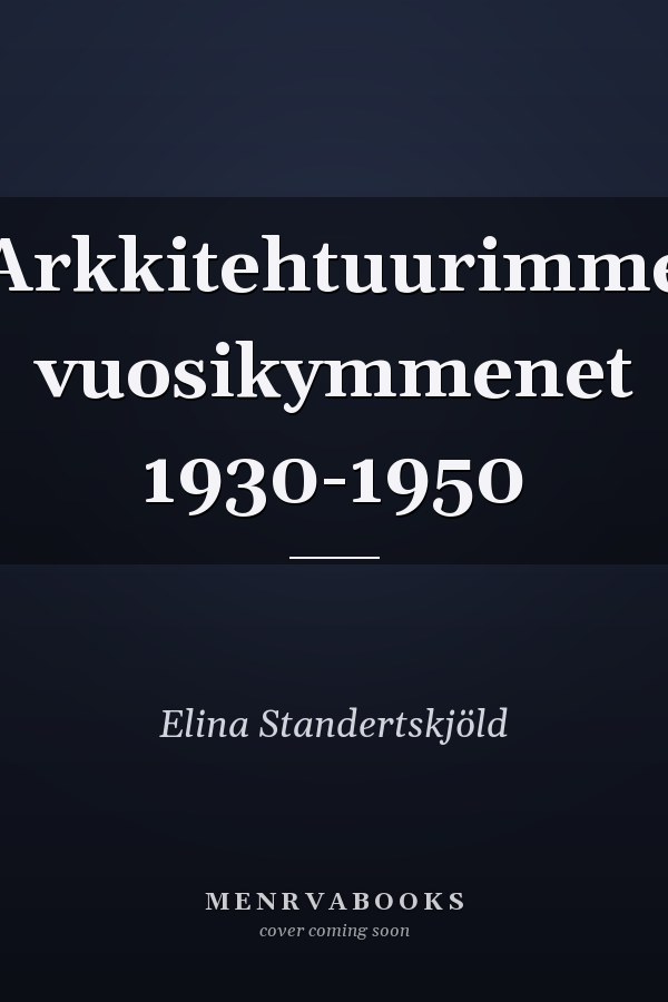 Arkkitehtuurimme vuosikymmenet 1930-1950