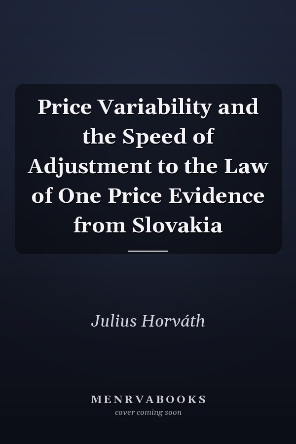 Price Variability and the Speed of Adjustment to the Law of One Price Evidence from Slovakia