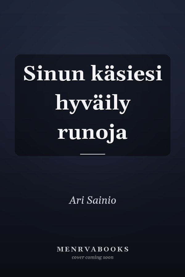 Sinun käsiesi hyväily runoja