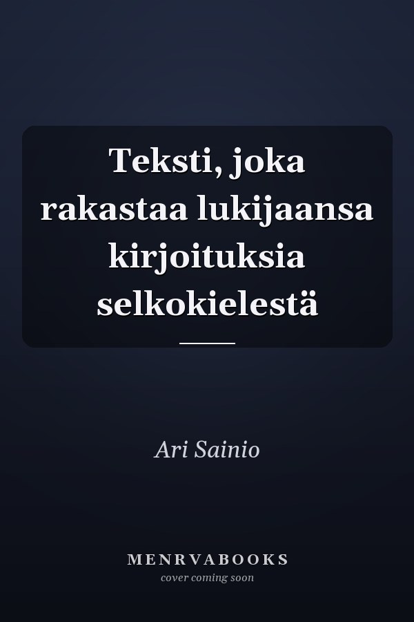 Teksti, joka rakastaa lukijaansa kirjoituksia selkokielestä