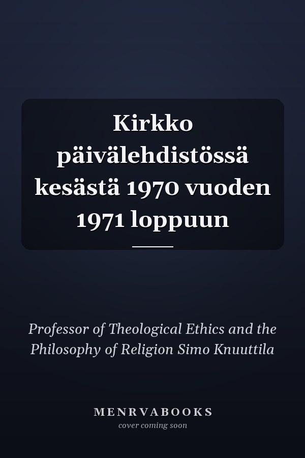 Kirkko päivälehdistössä kesästä 1970 vuoden 1971 loppuun