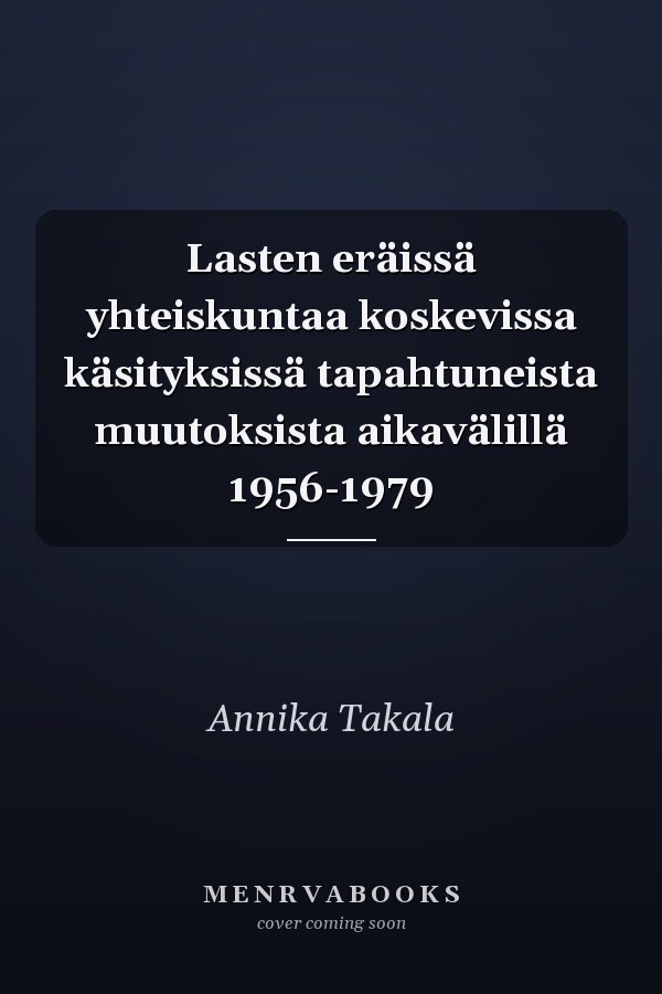 Lasten eräissä yhteiskuntaa koskevissa käsityksissä tapahtuneista muutoksista aikavälillä 1956-1979