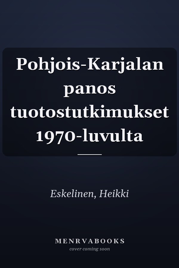 Pohjois-Karjalan panos tuotostutkimukset 1970-luvulta