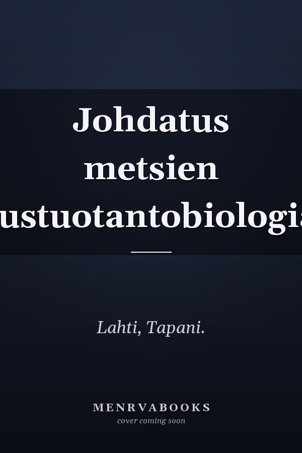 Johdatus metsien perustuotantobiologiaan