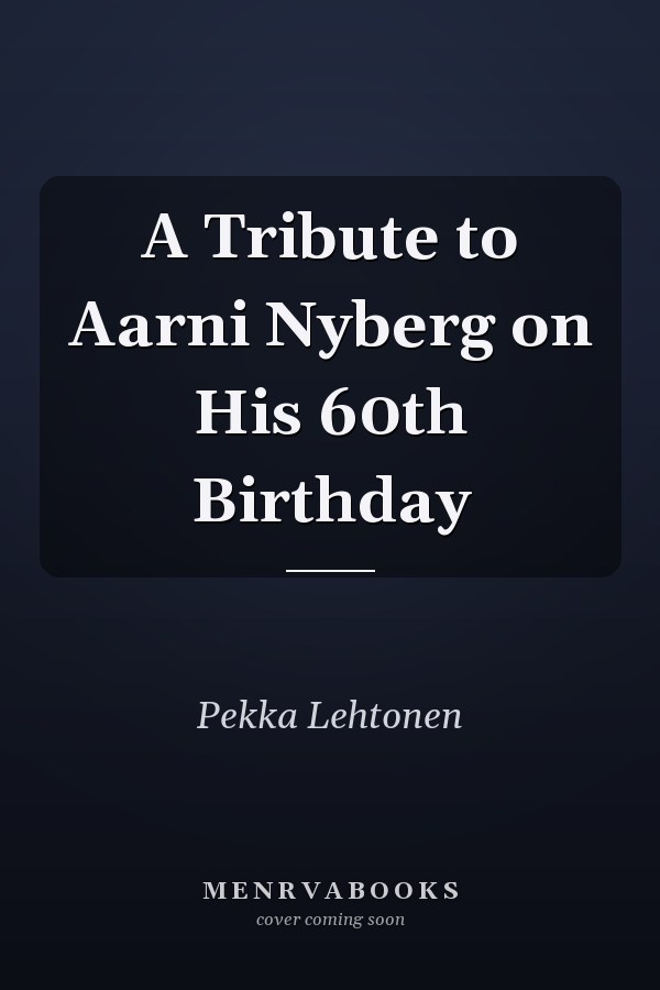 A Tribute to Aarni Nyberg on His 60th Birthday