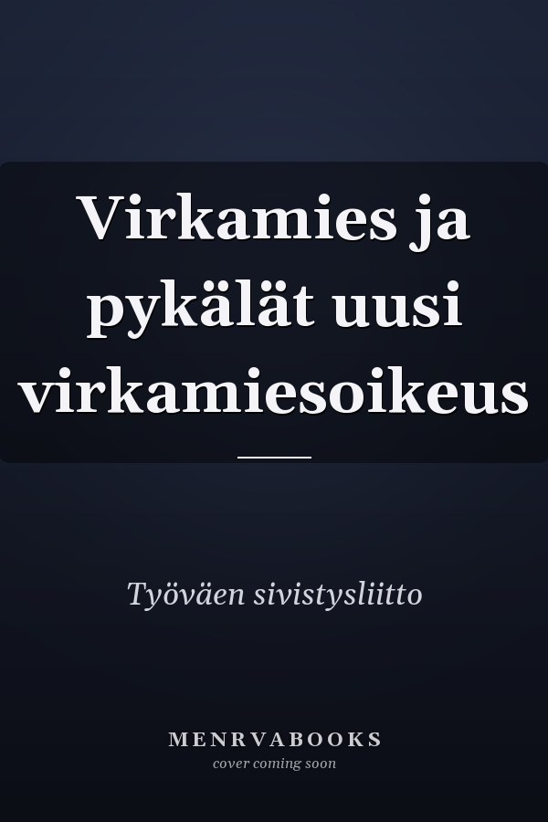 Virkamies ja pykälät uusi virkamiesoikeus