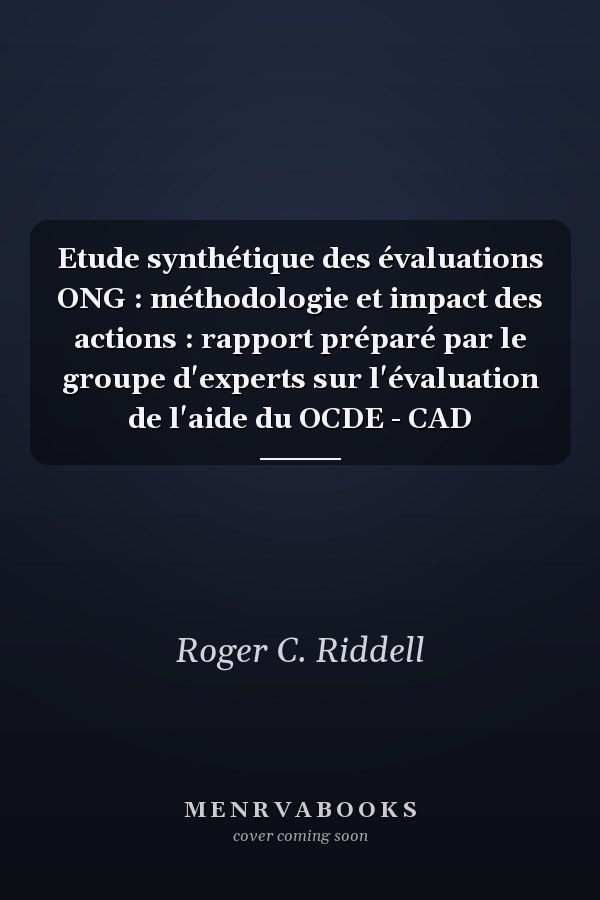 Etude synthétique des évaluations ONG : méthodologie et impact des actions : rapport préparé par le groupe d'experts sur l'évaluation de l'aide du OCDE - CAD