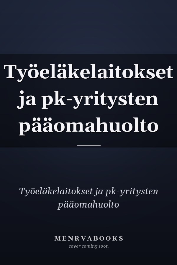Työeläkelaitokset ja pk-yritysten pääomahuolto