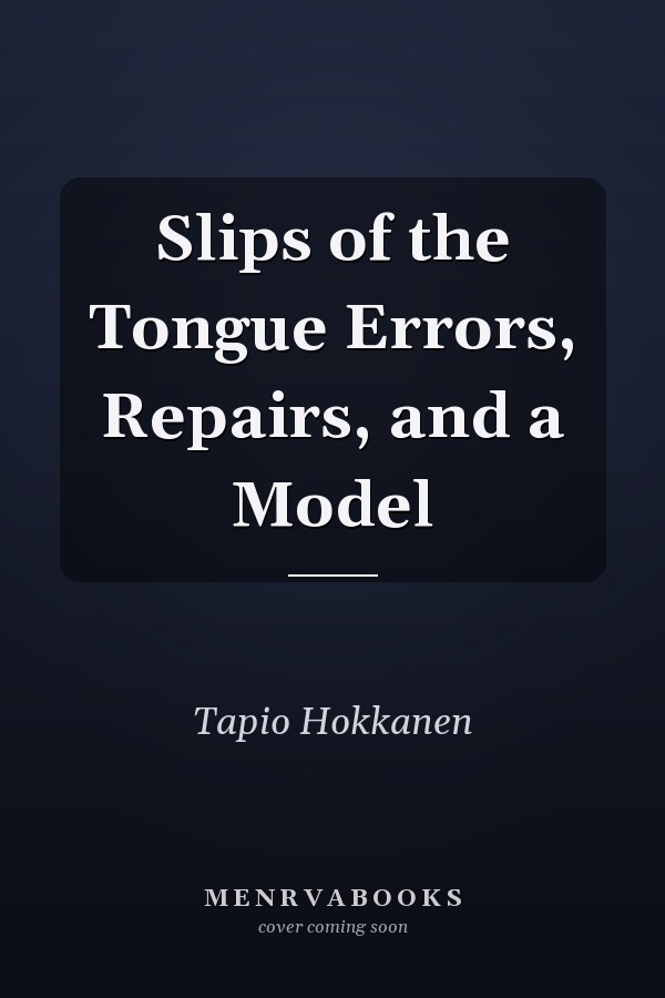 Slips of the Tongue Errors, Repairs, and a Model