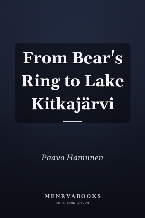 From Bear's Ring to Lake Kitkajärvi