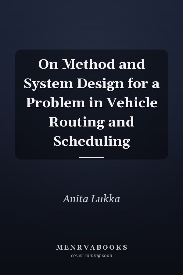 On Method and System Design for a Problem in Vehicle Routing and Scheduling