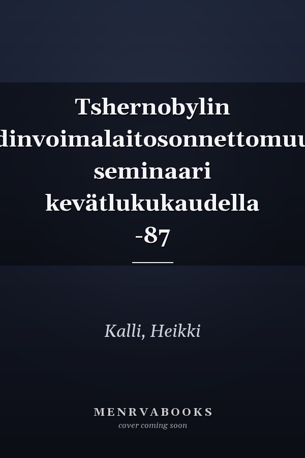 Tshernobylin ydinvoimalaitosonnettomuus seminaari kevätlukukaudella -87