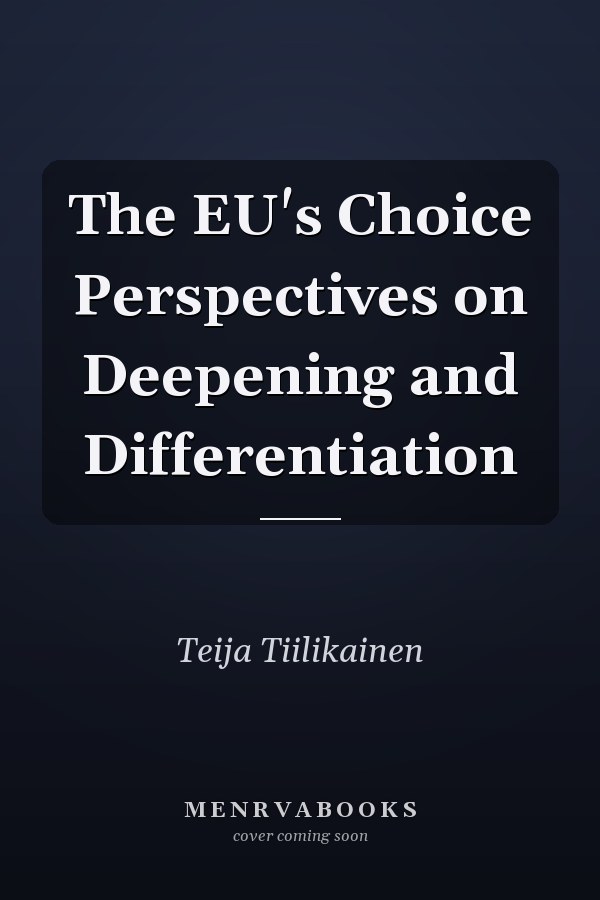 The EU's Choice Perspectives on Deepening and Differentiation