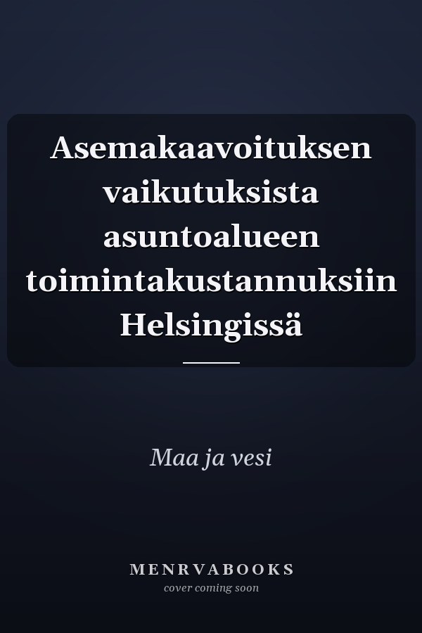 Asemakaavoituksen vaikutuksista asuntoalueen toimintakustannuksiin Helsingissä