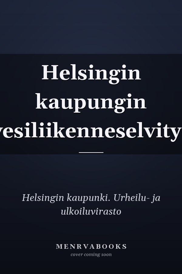 Helsingin kaupungin vesiliikenneselvitys