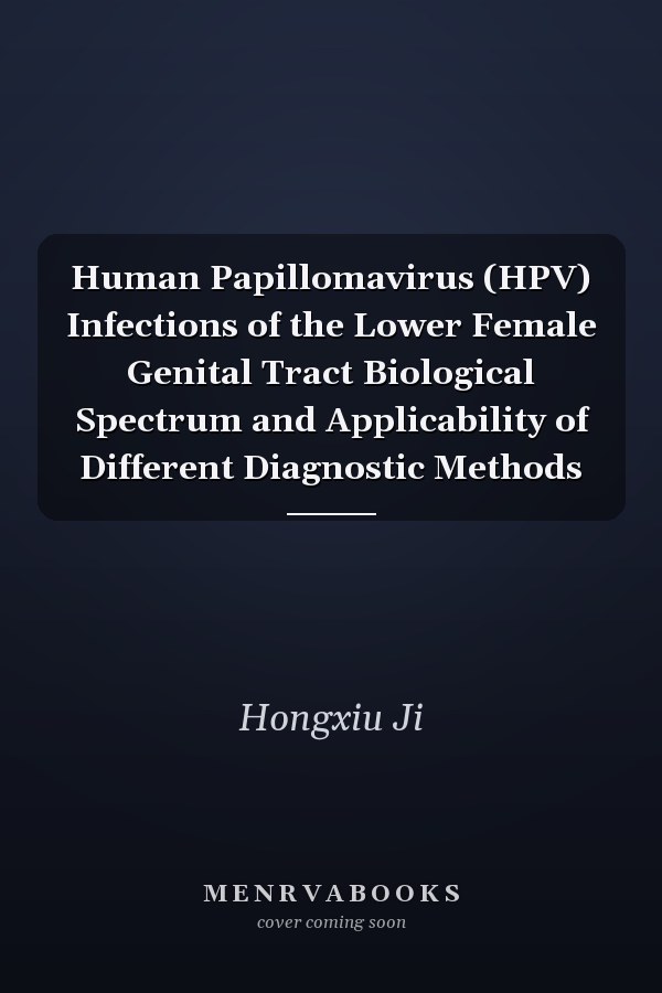 Human Papillomavirus (HPV) Infections of the Lower Female Genital Tract Biological Spectrum and Applicability of Different Diagnostic Methods