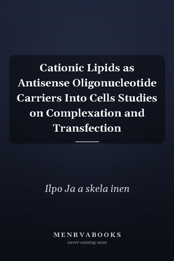 Cationic Lipids as Antisense Oligonucleotide Carriers Into Cells Studies on Complexation and Transfection