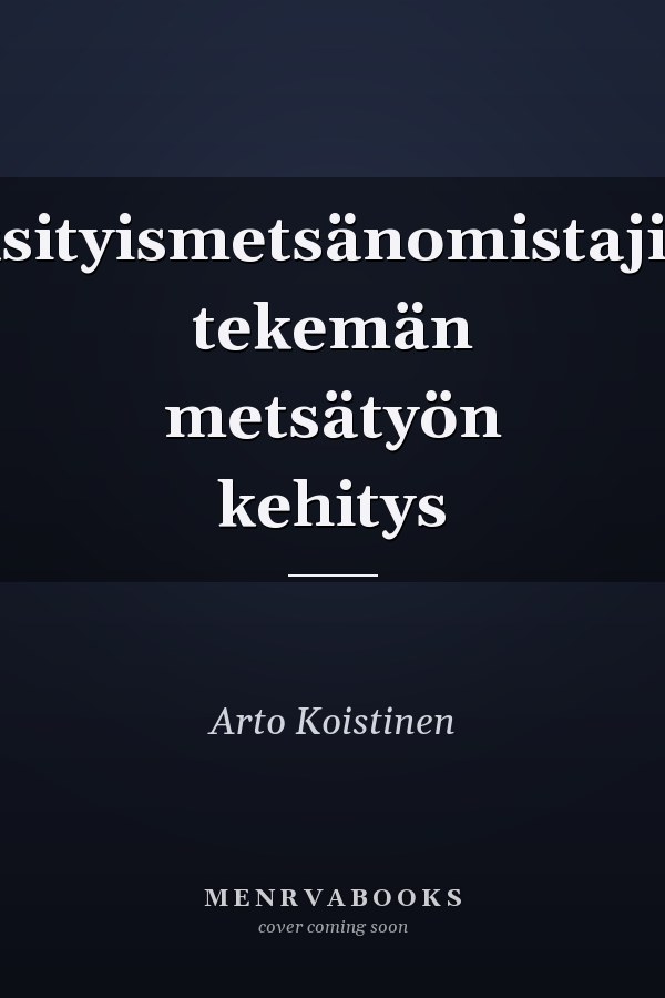 Yksityismetsänomistajien tekemän metsätyön kehitys