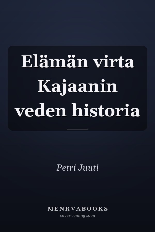 Elämän virta Kajaanin veden historia