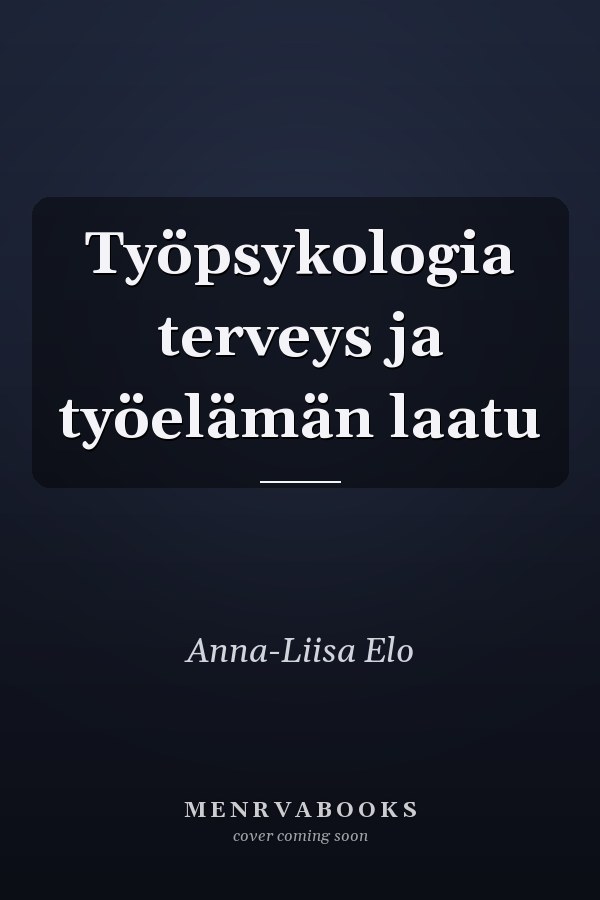 Työpsykologia terveys ja työelämän laatu