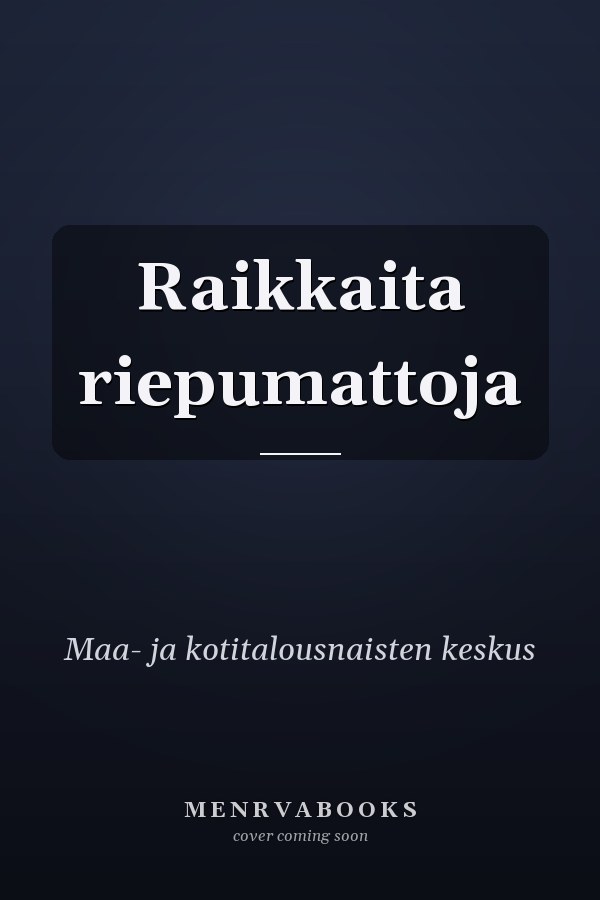 Raikkaita riepumattoja