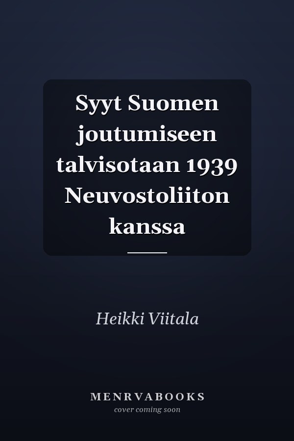Syyt Suomen joutumiseen talvisotaan 1939 Neuvostoliiton kanssa