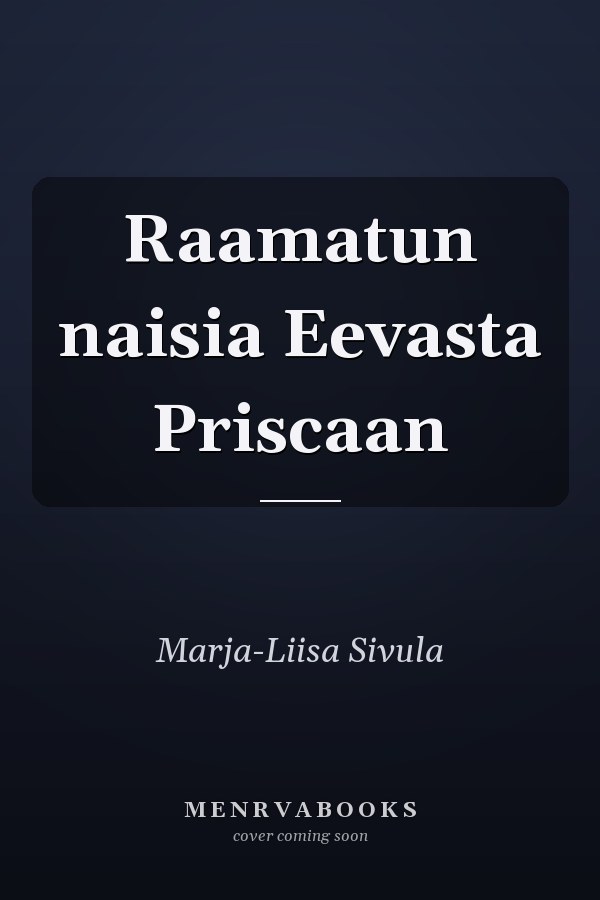 Raamatun naisia Eevasta Priscaan