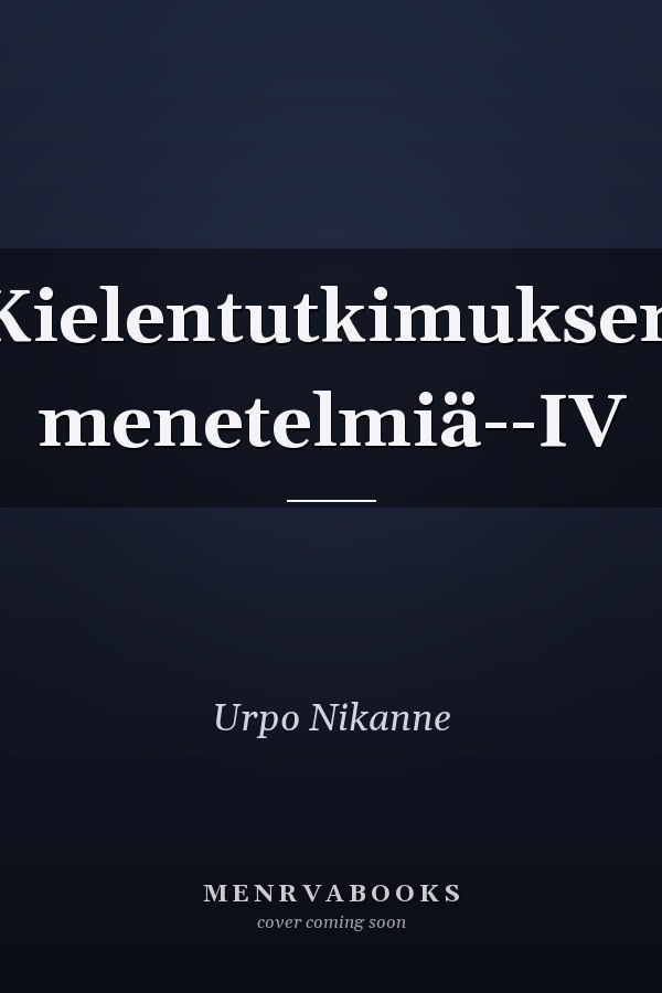 Kielentutkimuksen menetelmiä--IV