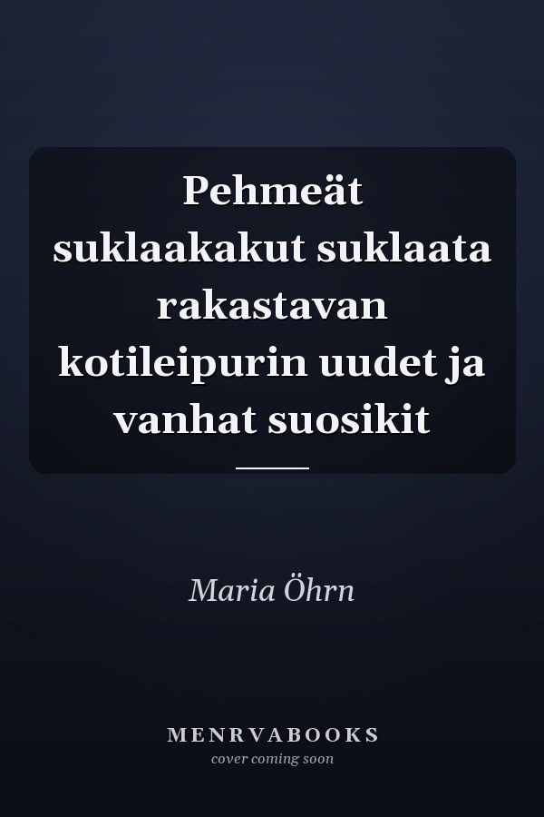 Pehmeät suklaakakut suklaata rakastavan kotileipurin uudet ja vanhat suosikit