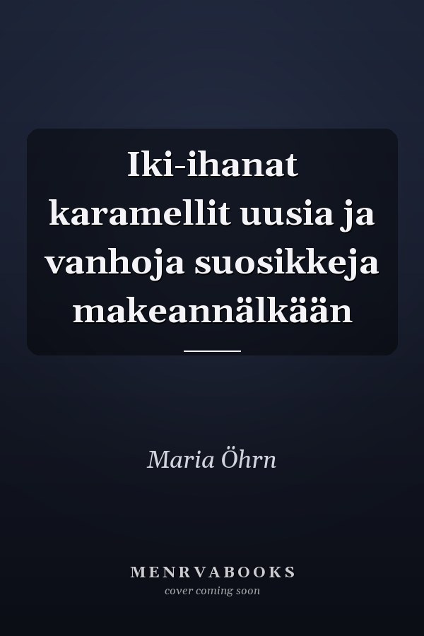 Iki-ihanat karamellit uusia ja vanhoja suosikkeja makeannälkään