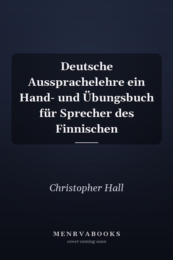 Deutsche Aussprachelehre ein Hand- und Übungsbuch für Sprecher des Finnischen