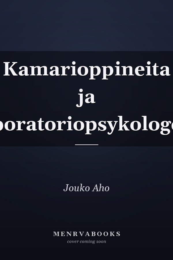 Kamarioppineita ja laboratoriopsykologeja