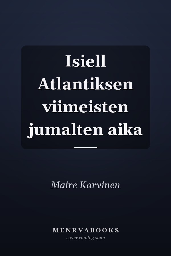 Isiell Atlantiksen viimeisten jumalten aika