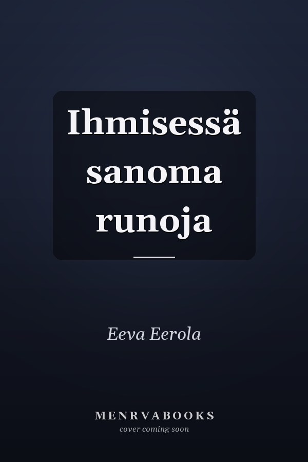 Ihmisessä sanoma runoja