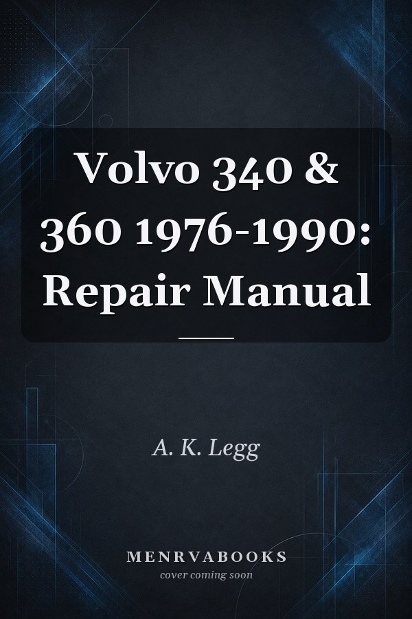 Volvo 340 & 360 1976-1990: Repair Manual