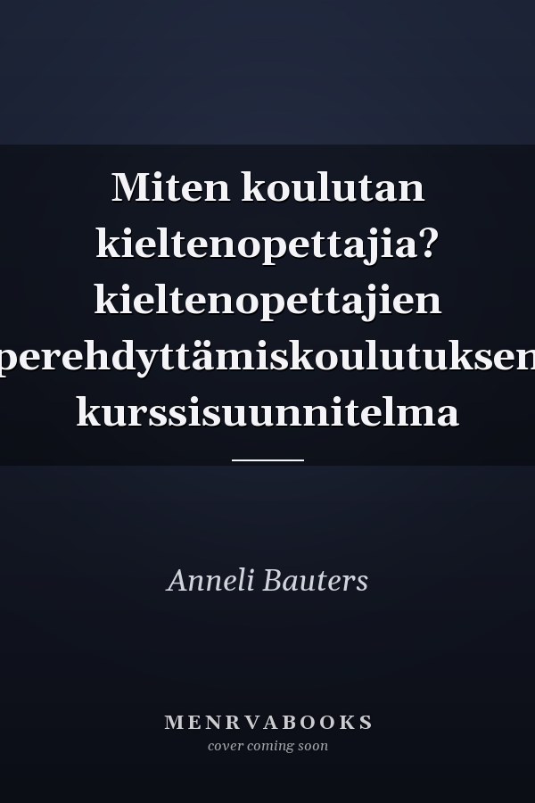 Miten koulutan kieltenopettajia? kieltenopettajien perehdyttämiskoulutuksen kurssisuunnitelma